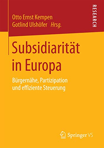 Subsidiarität in Europa: Bürgernähe, Partizipation und effiziente Steuerung von Springer VS